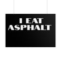 I Eat Asphalt Poster — Black Minimal Motorcycle/Biker Wall Art